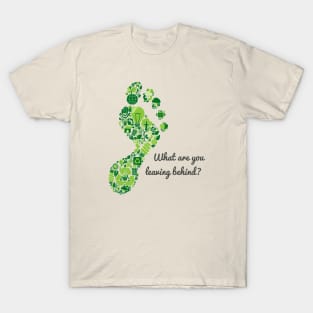 What are you leaving behind? T-Shirt